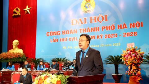 Tập trung trí tuệ, tâm huyết, trách nhiệm đóng góp vào thành công của Đại hội XVII Công đoàn thành phố Hà Nội
