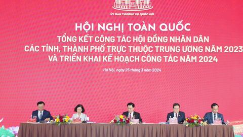 Hôm nay, diễn ra Hội nghị toàn quốc tổng kết công tác HĐND