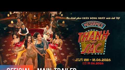 MESDAMES THANH SẮC | MAIN TRAILER | KHỞI CHIẾU TẠI RẠP: 19.06.2026