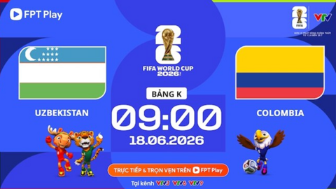Lịch thi đấu World Cup 2026 hôm nay 18.6