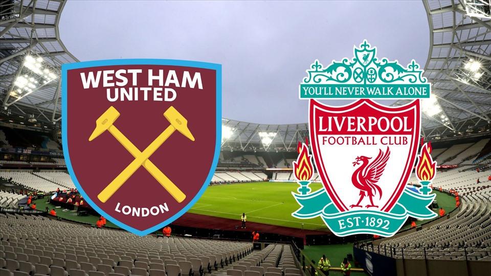 Nhận định West Ham - Liverpool: The Kop tiếp đà thăng hoa