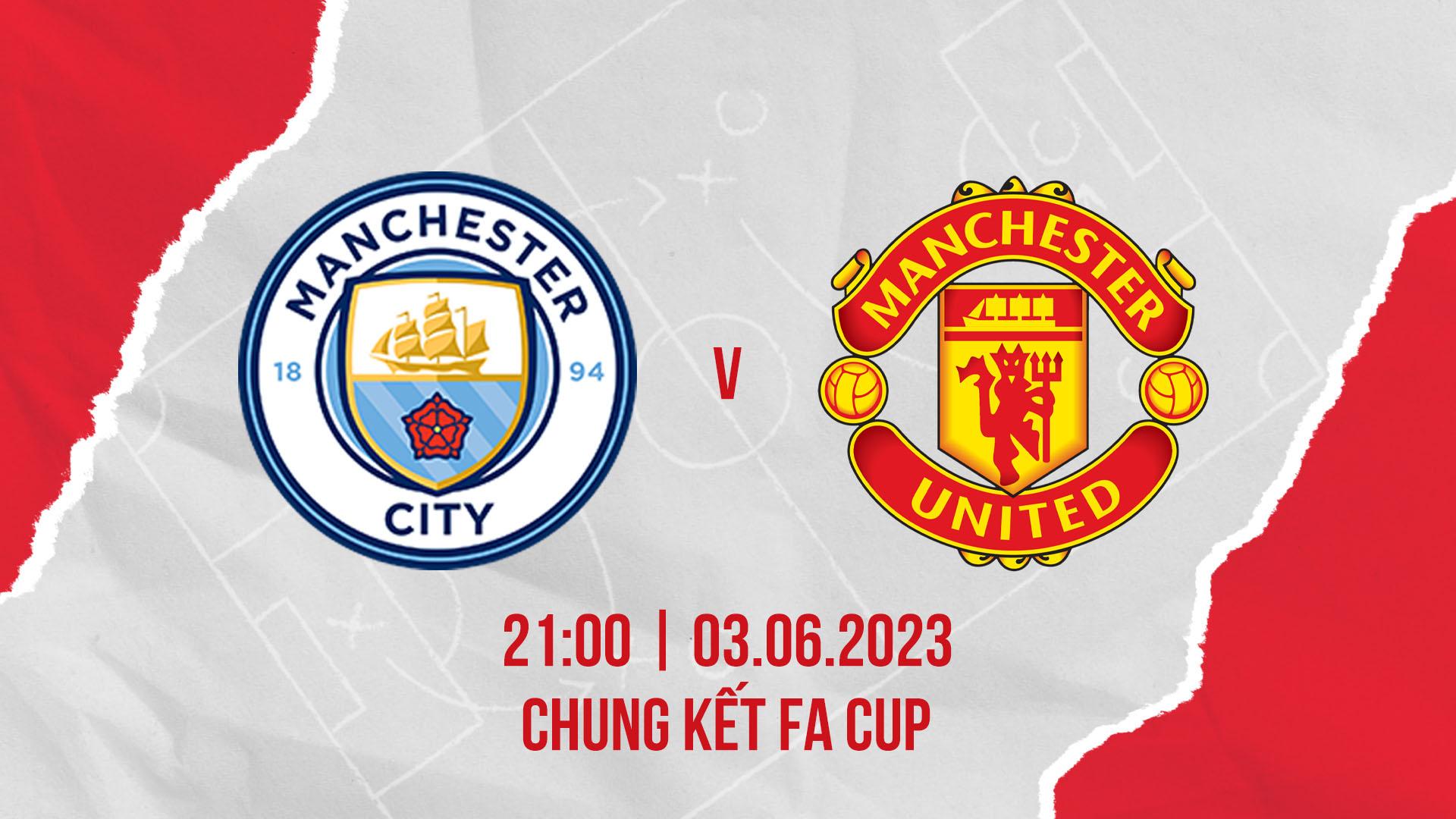 Link xem trực tiếp Man City vs Man United tại chung kết FA Cup