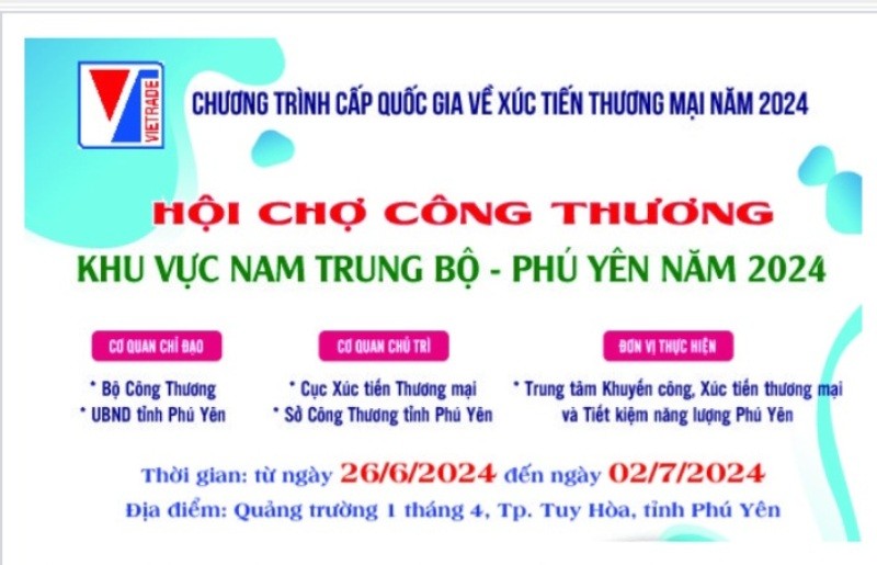 Hội chợ Công Thương khu vực Nam Trung Bộ - Phú Yên 2024 diễn ra từ 26/6-2/7/2024