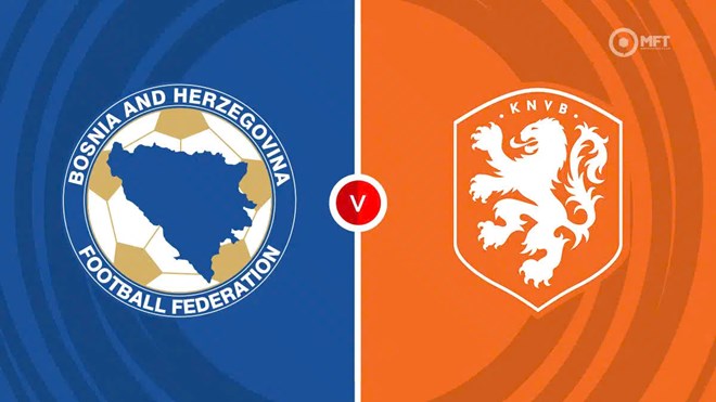 Nhận định Bosnia & Herzegovina vs Hà Lan tại Nations League