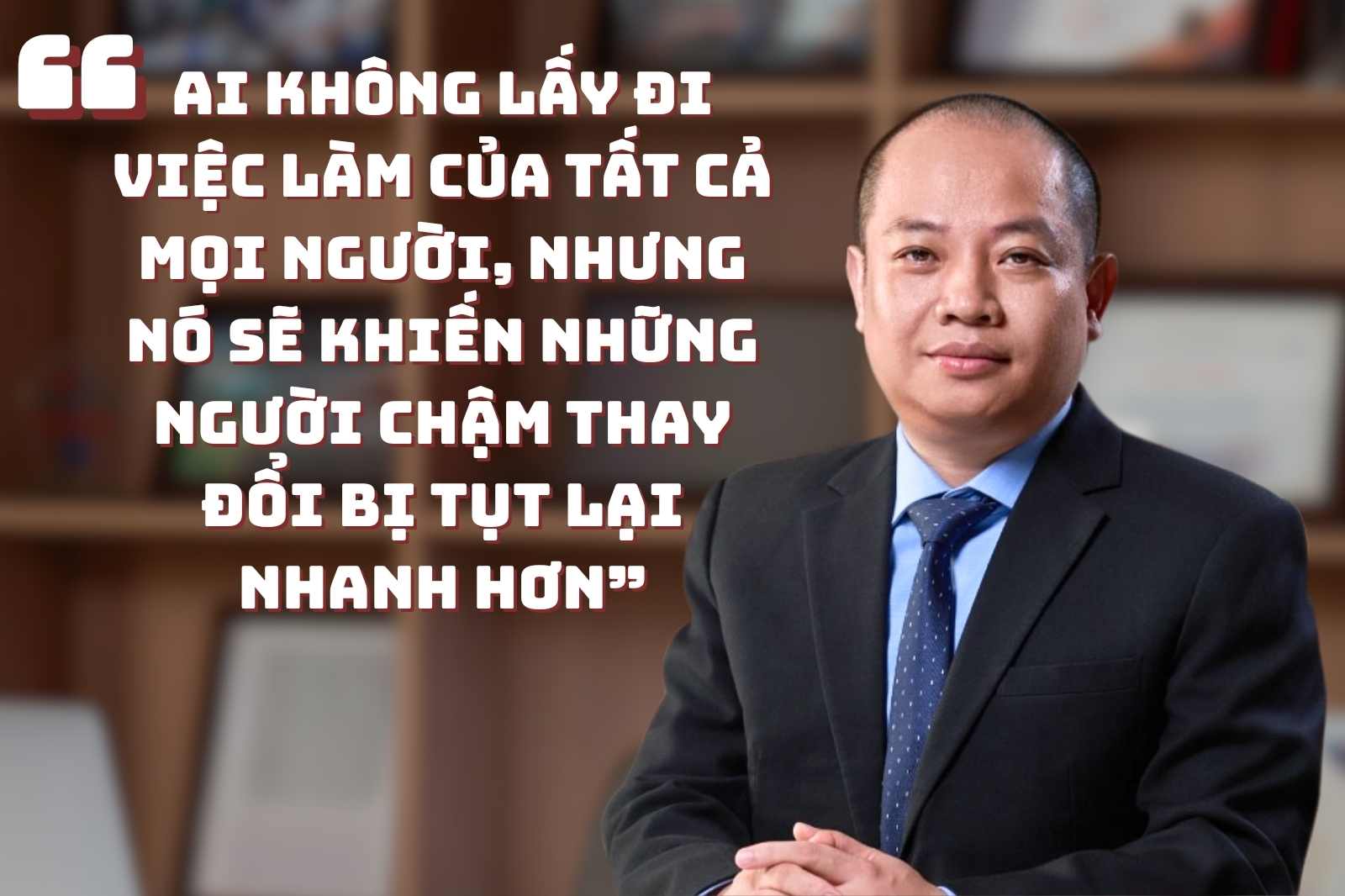 Theo AI không lấy đi việc làm của tất cả mọi người, nhưng nó sẽ khiến những người chậm thay đổi bị tụt lại nhanh hơn