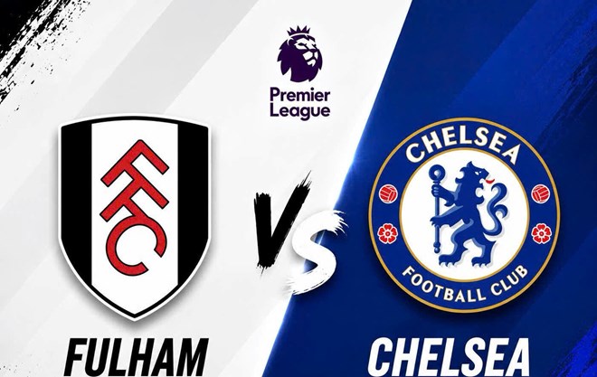 Dự đoán tỉ số bóng đá Fulham vs Chelsea tại Premier League