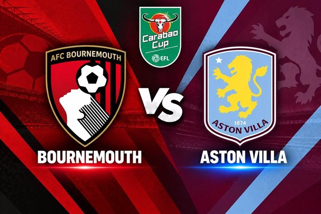 Nhận định bóng đá Bournemouth vs Aston Villa tại Carabao Cup
